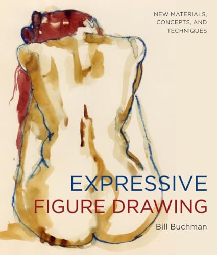 Expressive Figure Drawing: New Materials, Concepts, and Techniques von Watson-Guptill