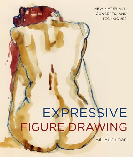 Expressive Figure Drawing: New Materials, Concepts, and Techniques von Watson-Guptill