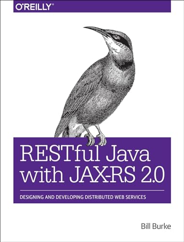 RESTful Java with JAX-RS 2.0: Designing and Developing Distributed Web Services von O'Reilly Media