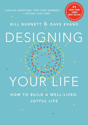 Designing Your Life: How to Build a Well-Lived, Joyful Life von Knopf