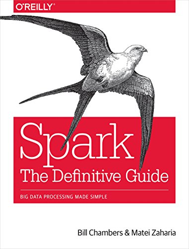 Spark: The Definitive Guide: Big Data Processing Made Simple von O'Reilly Media