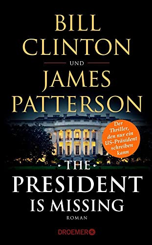 The President Is Missing: Roman (dt. Ausgabe)