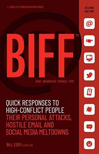 BIFF: Quick Responses to High-Conflict People, Their Personal Attacks, Hostile Email and Social Media Meltdowns von Unhooked Books