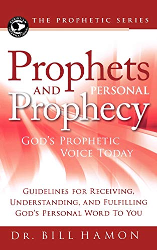 Prophets and Personal Prophecy: God's Prophetic Voice Today: Guidelines for Receiving, Understanding, and Fulfilling God's Personal Word to You von Destiny Image