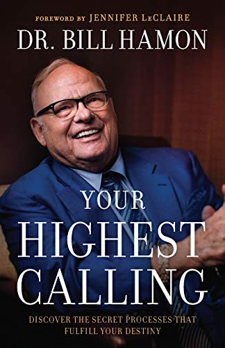 Your Highest Calling: Discover the Secret Processes That Fulfill Your Destiny von Chosen Books