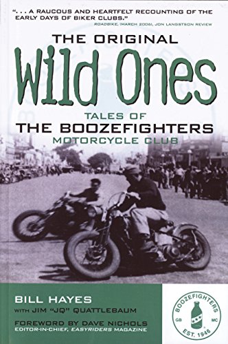 Original Wild Ones: Tales of the Boozefighters Motorcycle Club: Tales of the Boozefighters Motorcycle Club, Est. 1946