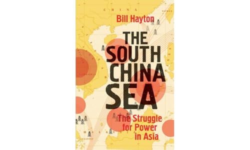 The South China Sea: The Struggle for Power in Asia