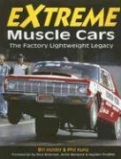 Extreme Muscle Cars: The Factory Lightweight Legacy: High Horsepower Straight from the Factory Extreme Muscle Cars: The Factory Lightweight Legacy: High Horsepower Straight from the Factory von KP Books