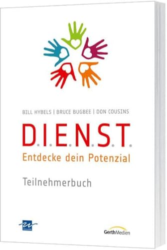 D.I.E.N.S.T. - Teilnehmerbuch: Entdecke dein Potential von Gerth Medien GmbH