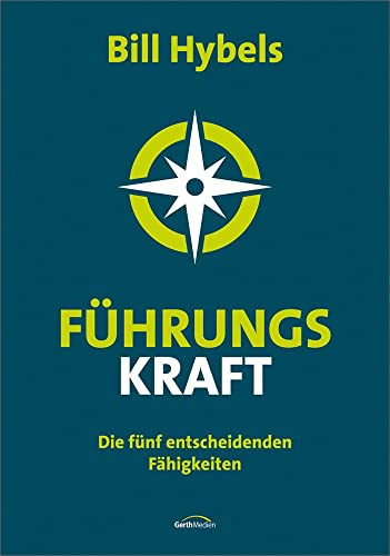 Führungs-Kraft: Die fünf entscheidenden Fähigkeiten