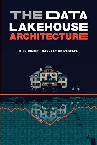 The Data Lakehouse Architecture von Technics Publications