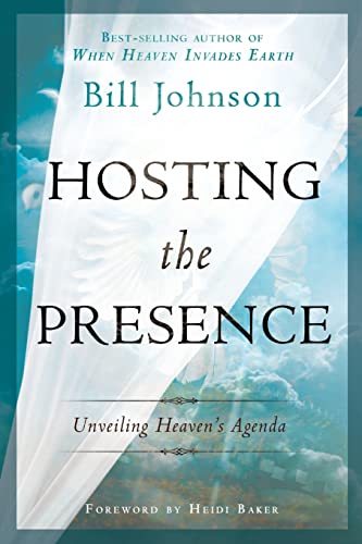 Hosting the Presence: Unveiling Heaven's Agenda von Destiny Image