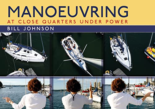 Manoeuvring: At Close Quarters Under Power Manoeuvring: At Close Quarters Under Power