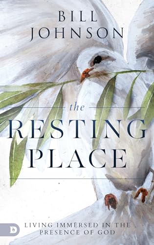 The Resting Place: Living Immersed in the Presence of God von Destiny Image