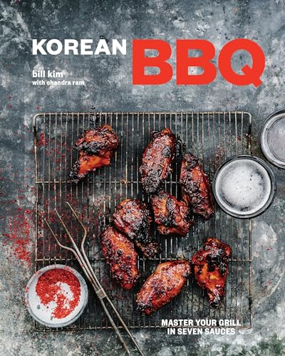 Korean BBQ: Master Your Grill in Seven Sauces [A Cookbook]