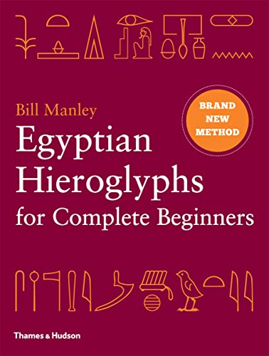 Egyptian Hieroglyphs for Complete Beginners: The Revolutionary New Approach to Reading the Monuments von imusti