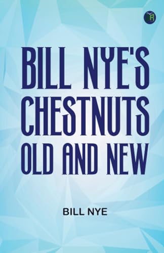 Bill Nye's Chestnuts Old and New von Zinc Read