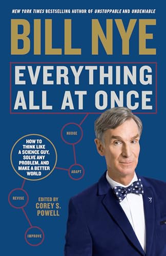 Everything All at Once: How to Think Like a Science Guy, Solve Any Problem, and Make a Better World von Rodale