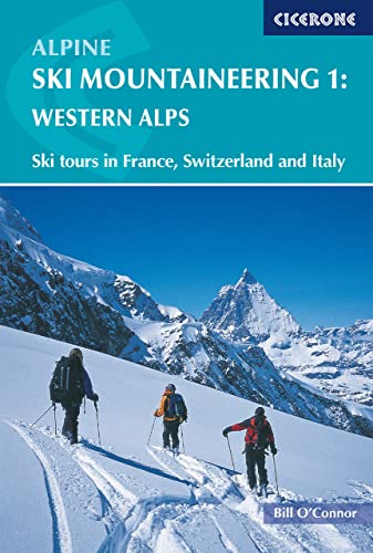 Alpine Ski Mountaineering Vol 1 - Western Alps: Ski tours in France, Switzerland and Italy (Cicerone guidebooks) von Cicerone Press