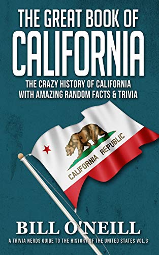 The Great Book of California: The Crazy History of California with Amazing Random Facts & Trivia (A Trivia Nerds Guide to the History of the United States, Band 3) von CREATESPACE