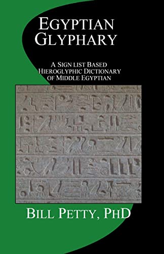 Egyptian Glyphary: Hieroglyphic Dictionary and Sign List von CREATESPACE