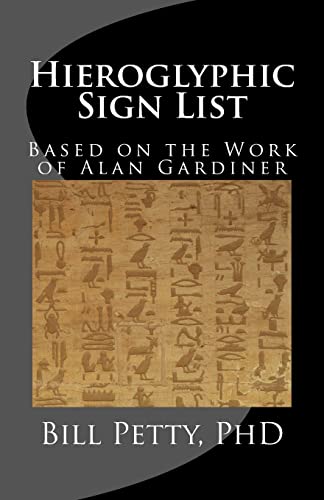 Hieroglyphic Sign List: Based on the Work of Alan Gardiner von CREATESPACE