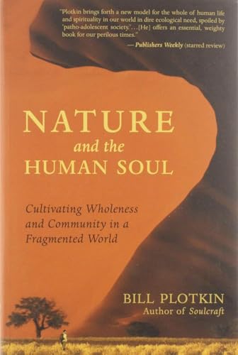 Nature and the Human Soul: Cultivating Wholeness and Community in a Fragmented World