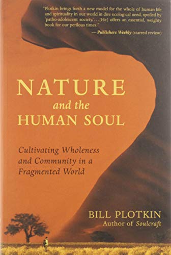 Nature and the Human Soul: Cultivating Wholeness and Community in a Fragmented World