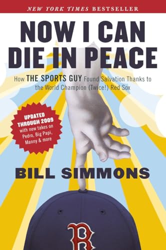 Now I Can Die in Peace: How The Sports Guy Found Salvation Thanks to the World Champion (Twice!) Red Sox von Ballantine Books