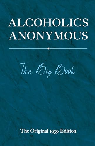 Alcoholics Anonymous: The Big Book, The Original 1939 Edition von Ixia Press