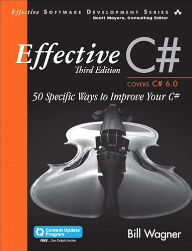 Effective C# (Covers C# 6.0), (Includes Content Update Program): 50 Specific Ways to Improve Your C# (Effective Software Development) von Addison Wesley