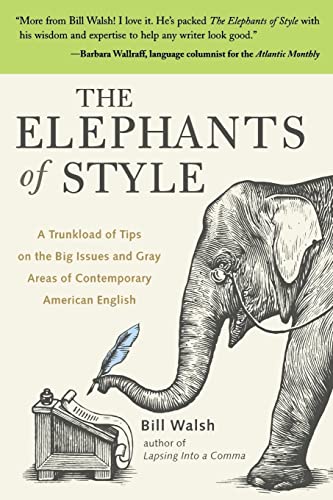 The Elephants of Style: A Trunkload of Tips on the Big Issues and Gray Areas of Contemporary American English