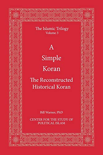 A Simple Koran: Readable and Understandable: The Reconstructed Historical Koran (The Islamic Trilogy) von CSPI