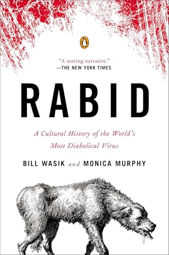 Rabid: A Cultural History of the World's Most Diabolical Virus