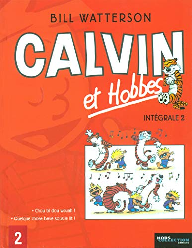 Calvin et Hobbes l'Intégrale, Tome 2 : Chou bi dou wouah ; Quelque chose bave sous le lit ! von HORS COLLECTION