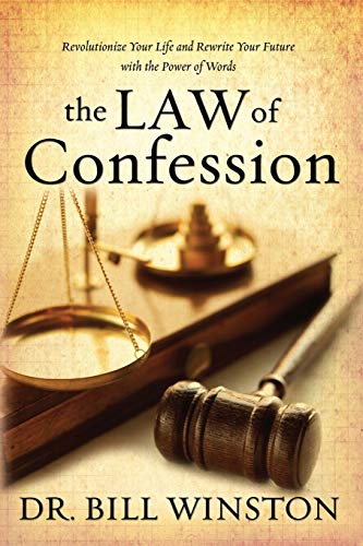 The Law of Confession: Revolutionize Your Life and Rewrite Your Future With the Power of Words von Harrison House