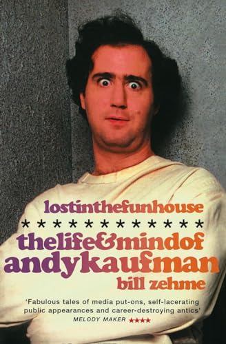 LOST IN THE FUNHOUSE: The Life and Mind Of Andy Kaufman