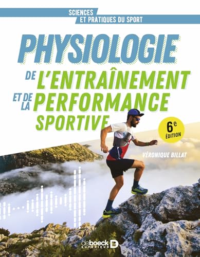 Physiologie de l’entrainement et de la performance sportive: De la pratique à la théorie von DE BOECK SUP