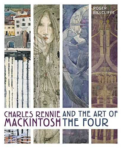 Charles Rennie Mackintosh and the Art of the Four von Frances Lincoln