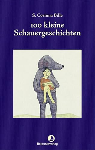 100 kleine Schauergeschichten von Rotpunktverlag