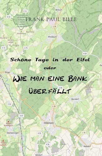 Schöne Tage in der Eifel oder Wie man eine Bank überfällt