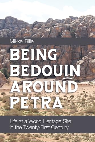 Being Bedouin Around Petra: Life at a World Heritage Site in the Twenty-First Century von Berghahn Books
