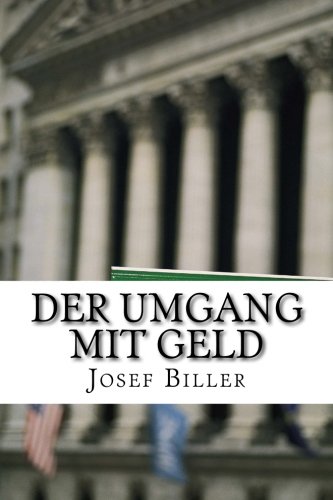 Der Umgang mit Geld: Wie junge Berufstätige mehr finanzielle Freiheit erreichen können von CreateSpace Independent Publishing Platform