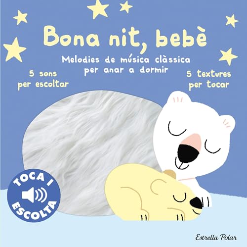 Bona nit, bebè. Toca i escolta: Melodies de música clàssica per anar a dormir (Llibres de textures i sons) von Estrella Polar