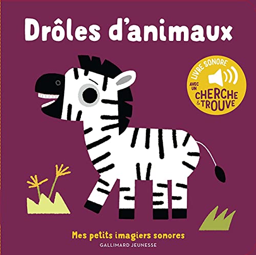 Drôles d'animaux: Des sons à écouter, des images à regarder