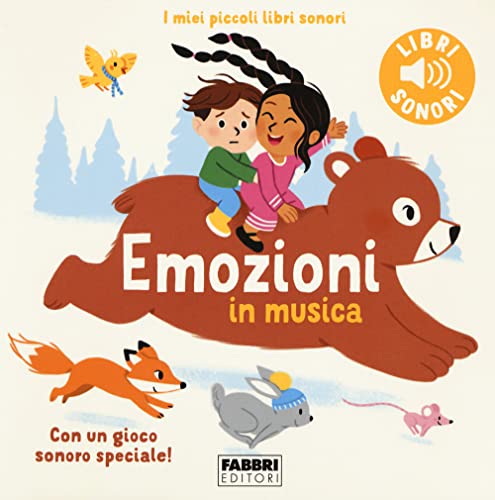 Emozioni in musica. Ediz. a colori (I miei piccoli libri sonori) von Fabbri