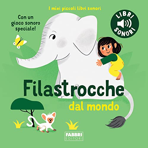 Filastrocche dal mondo. I miei piccoli libri sonori. Ediz. a colori Filastrocche dal mondo. I miei piccoli libri sonori. Ediz. a colori von Fabbri
