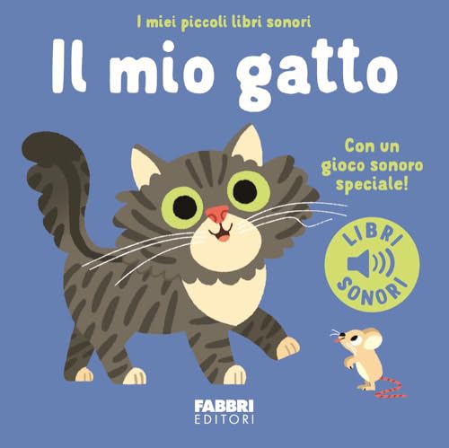 Il mio gatto. Ediz. a colori (I miei piccoli libri sonori) von Fabbri