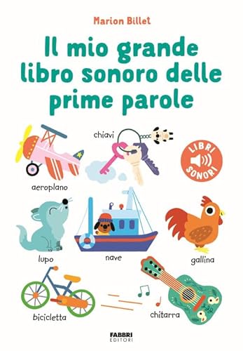 Il mio grande libro sonoro delle prime parole. Ediz. a colori (I miei piccoli libri sonori) von Fabbri