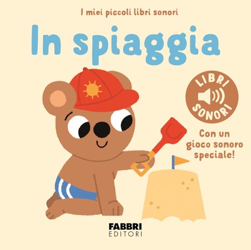 In spiaggia. Ediz. a colori (I miei piccoli libri sonori) von Fabbri